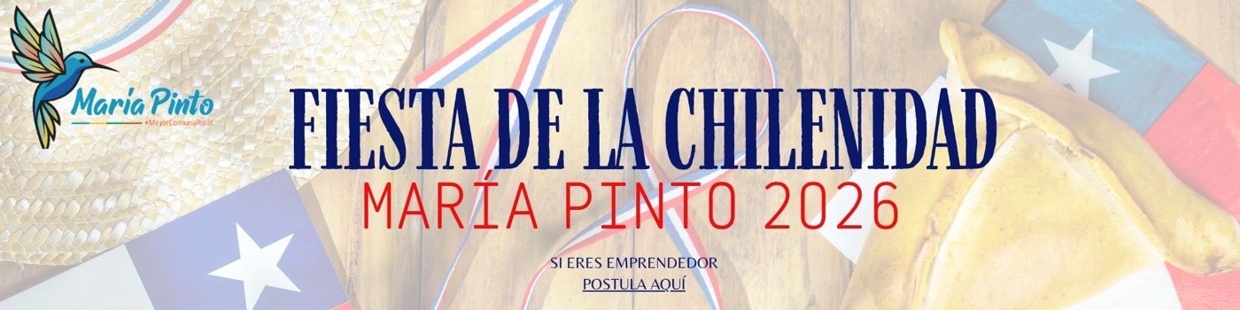 Fiesta de la Chilenidad María Pinto 2026. Si eres emprendedor, postula aquí.