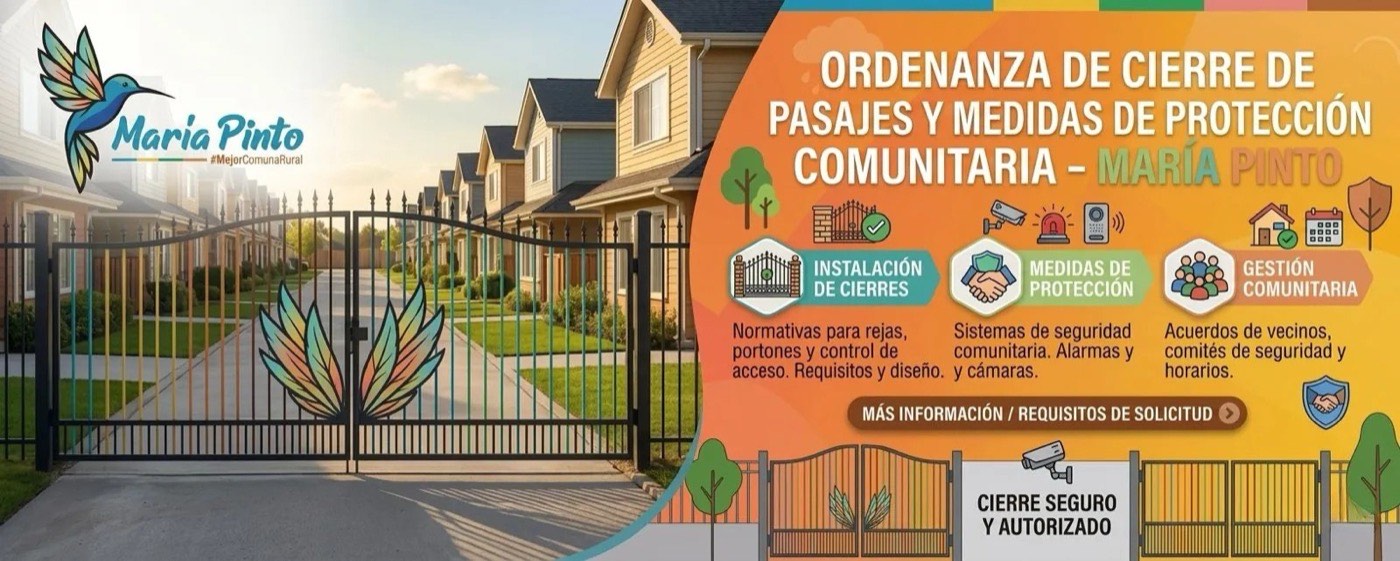 Ordenanza de cierre de pasajes y medidas de protección comunitaria de María Pinto.