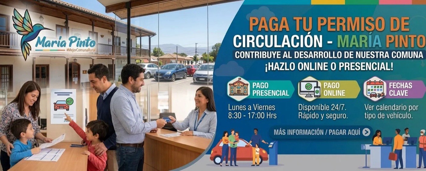 Paga tu permiso de circulación en María Pinto. Contribuye al desarrollo de nuestra comuna. Hazlo online o presencial.